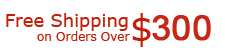 Free Shipping on Orders Over $300